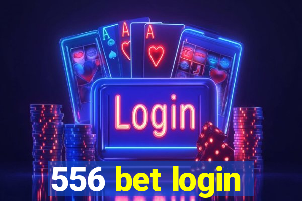 556 bet login